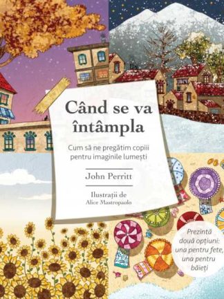 Când se va întâmpla - Cum să ne pregătim copiii pentru imaginile lumești
