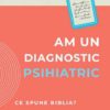 Am un diagnostic psihiatric