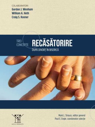 Trei concepte despre recăsătorire după divorț în biserică