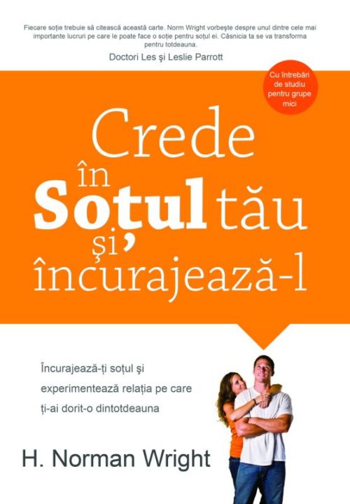 Crede în soțul tău și încurajează-l