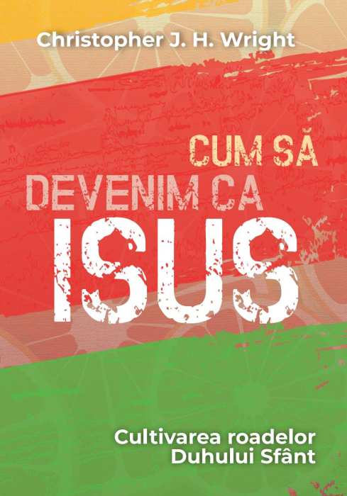 csdci.jpg Cum să devenim ca Isus – Cultivarea roadelor Duhului Sfânt