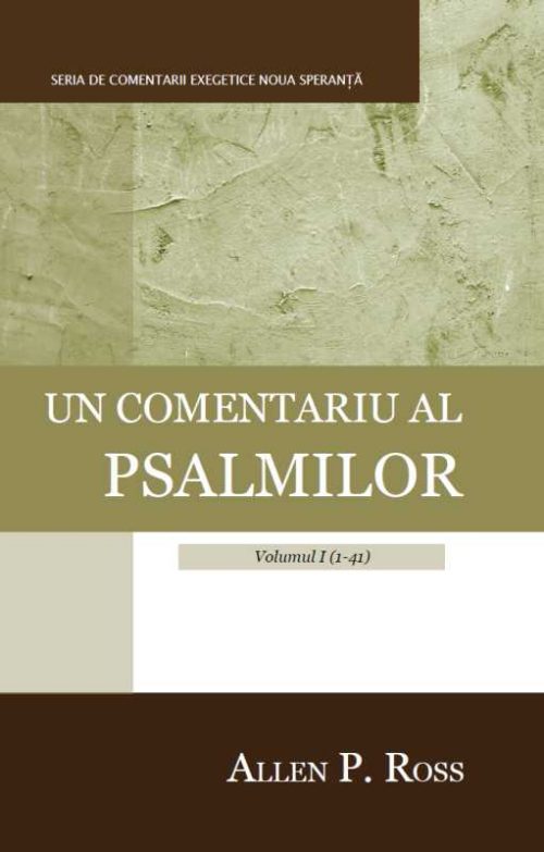 Un comentariu al psalmilor - Volumul I (1-41)