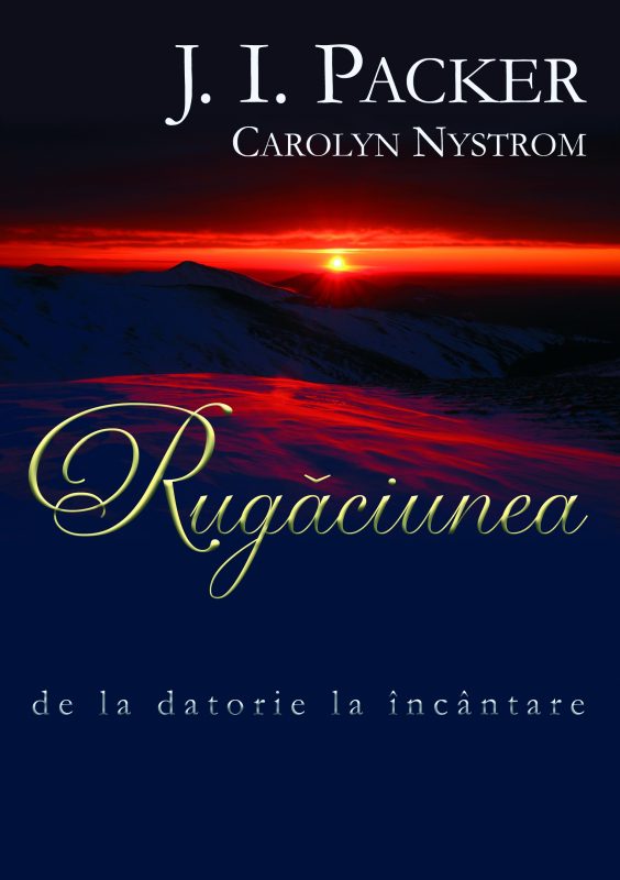 Rugaciunea: drumul de la datorie la încântare