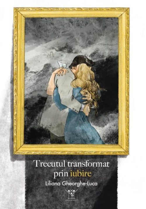 Trecutul transformat prin iubire